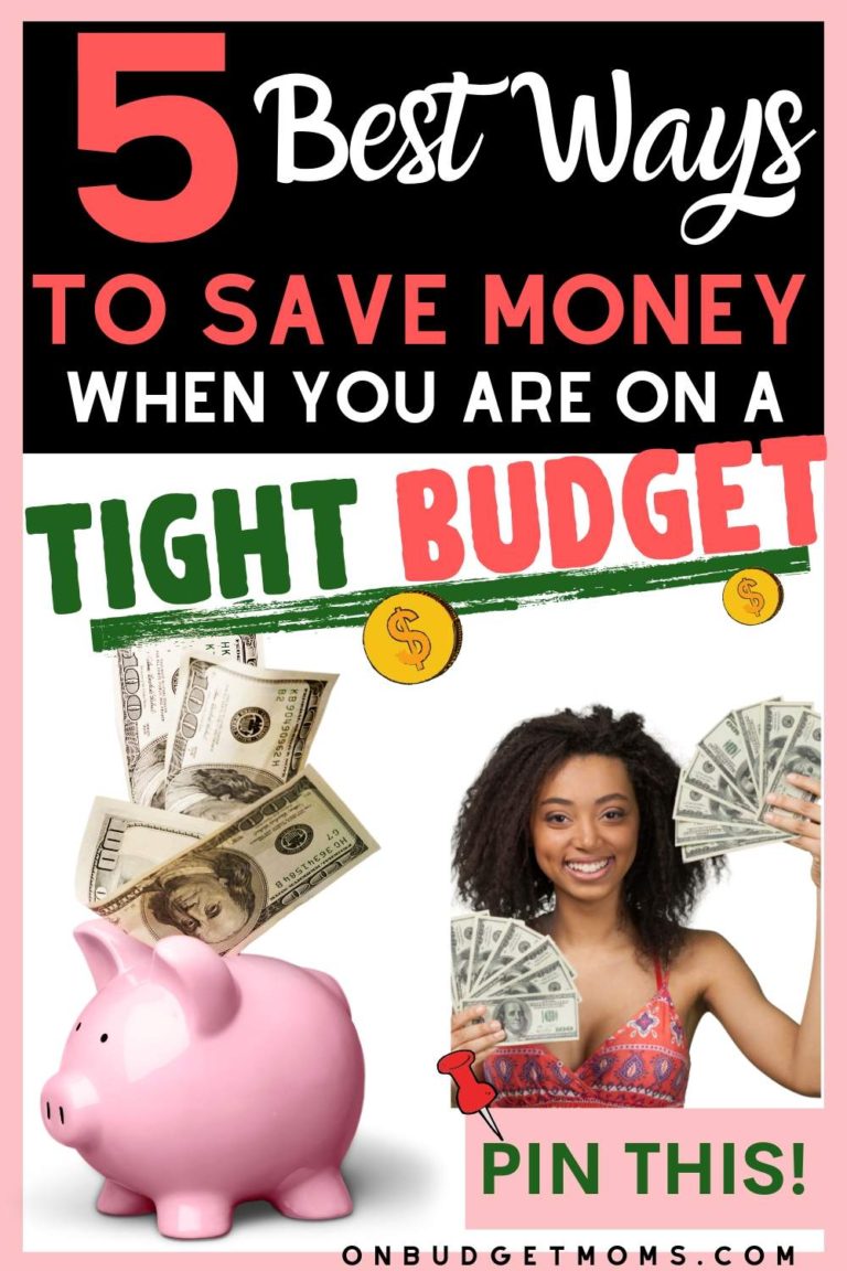 5 Best Ways To Save Money On A Tight Budget – On Budget Moms