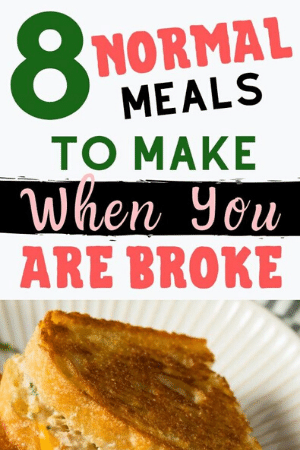 8 normal meals to make when you are broke. 
