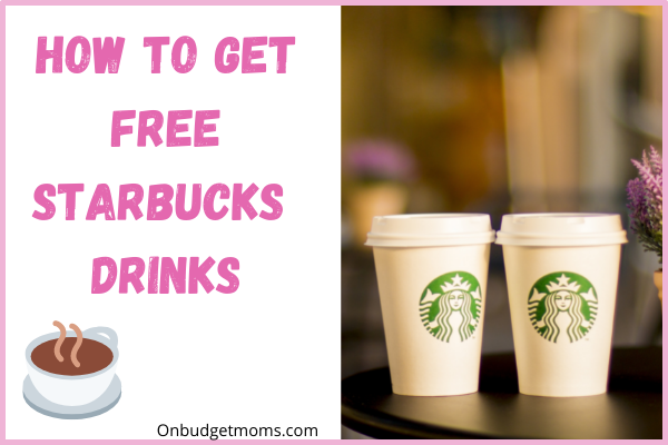 Two coffee cups on a table with writing to the right of photo saying "How to get free starbucks drinks' Coffee emoji in bottom corner. 