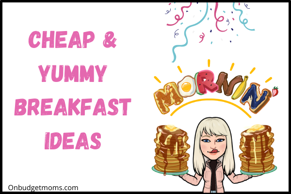 Pink lettering that reads "Cheap & yummy breakfast ideas". Photo of cartoon woman holding plates of pancakes with syrup dripping down.