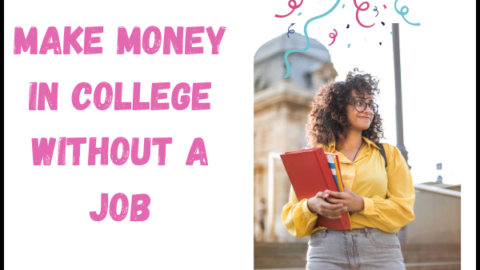 How To Make Money In College Without A Job – 12 Ideas That Actually Work