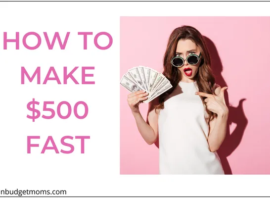 How to Make 500 Dollars Fast!