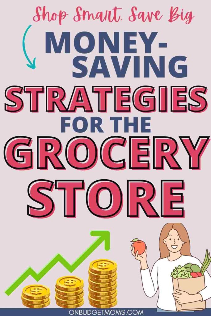 Strategies for saving money at the grocery store. Pinterest Pin.