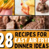 28 recipes for easy air fryer dinner ideas.